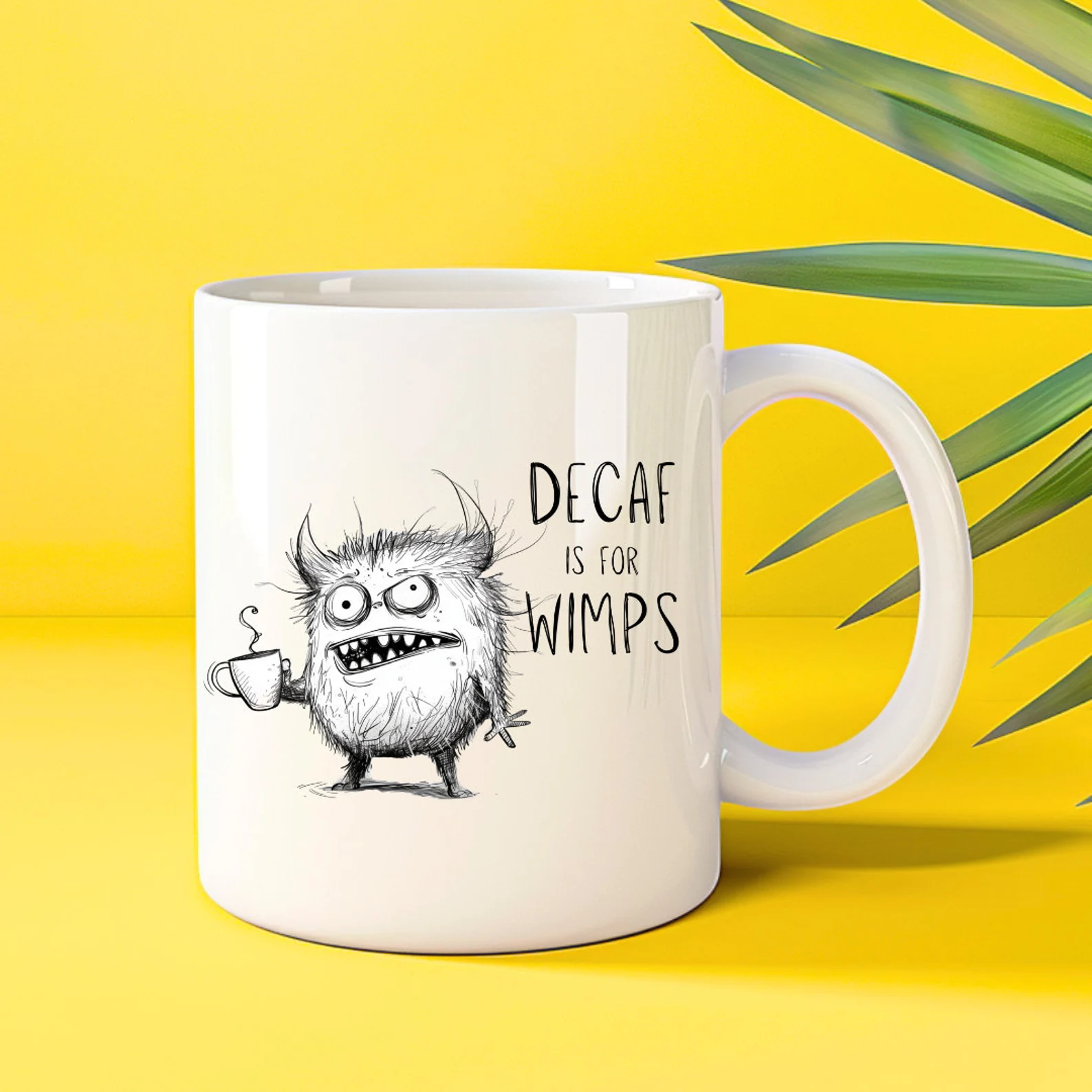"Decaf is for Wimps" Coffee Mug